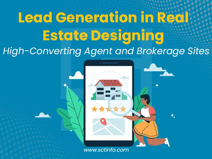 Lead Generation in Real Estate: Designing High-Converting Agent and Brokerage Sites
